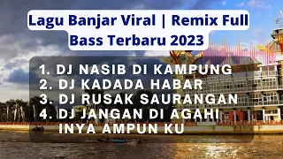 Lagu Banjar Viral | Remix Full Bass Terbaru 2023