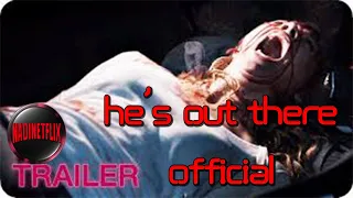 HE'S OUT THERE Official Trailer 2018 Yvonne Strahovski, Horror Movie