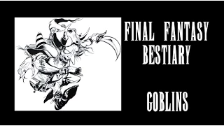 Final Fantasy Bestiary - Goblins