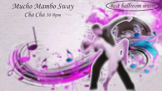 Mucho Mambo Sway  - Cha cha 30 Bpm (Dancelife Ballroom Orchestra & Singers)