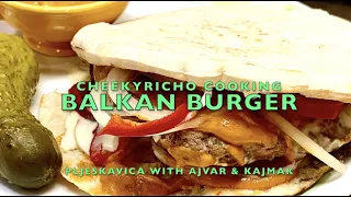 Balkan Burger Recipe, Kajmak & Ajvar, Pljeskavica Cheekyricho Cooking Youtube Video Recipe ep.1,450