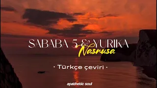 Sababa 5 & Yurika - Nasnusa - ナスヌーサ (Türkçe çeviri)