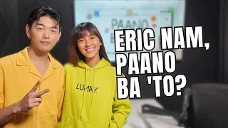 Eric Nam, Paano Ba ‘To?!
