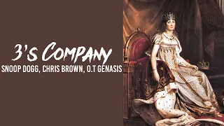 Snoop Dogg, Chris Brown, O.T Genasis - 3's Company // lyrics // traplord jenkins