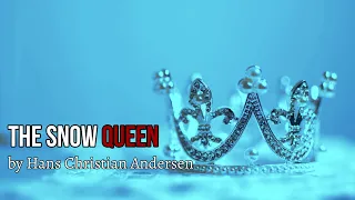 THE SNOW QUEEN | written by Hans Christian Andersen