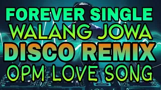 FOREVER SINGLE/WALANG JOWA/OPM NON STOP LOVE SONG REMIX/RICO MUSIC LOVER IN PHILIPPINES