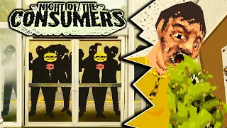 NIGHT OF THE CONSUMERS... MY LITERAL WORST NIGHTMARE!!! (night of the consumers)