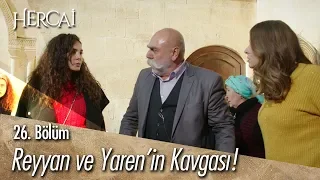 Reyyan ve Yaren kavga ediyor! - Hercai 26. Bölüm