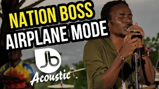 Nation Boss | Airplane Mode | Jussbuss Acoustic Season 5
