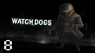 Прохождение Watch Dogs (PC/RUS) - #8 Держись малыш!