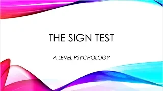 A LEVEL PSYCHOLOGY - SIGN TEST