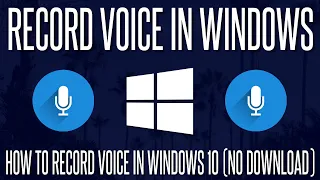 How to Record Audio/Voice in Windows 10 (NO DOWNLOAD)