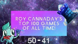 Roy Cannaday's Top 100 Games of all Time 50-41