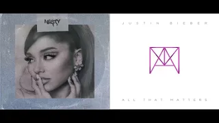 Ariana Grande x Justin Bieber - Nasty vs. All That Matters (Mashup)