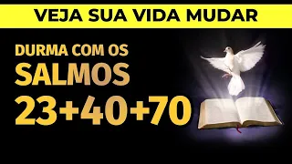 DURMA OUVINDO OS SALMOS 23, 40 E 70 PARA MUDAR SUA VIDA