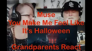 Muse - You Make Me Feel Like  It's Halloween - Grandparents React - first time watching