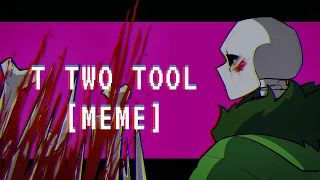 T TWO TOOL meme [Undertale AU] // gift for @ShyLevi