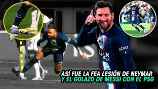 Así FUE la FEA LESIÓN de NEYMAR, TORCEDURA de TOBILLO | GOLAZO de MESSI para SALVAR al PSG