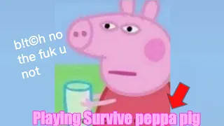 Playing Survive peppa pig ~ Roblox