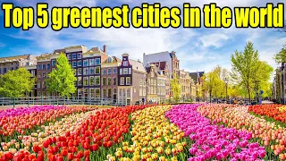 🔴Top 5 greenest cities in the world🔴