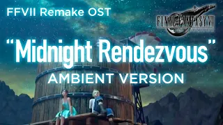 FFVII Remake OST - Midnight Rendezvous(Ambient Ver.)