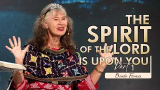 The Spirit of the Lord is upon you (Part 1) | Benita Francis