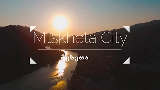 ქალაქი მცხეთა Mtskheta City