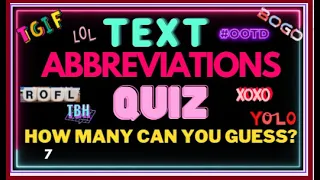 TEXT ABBREVIATIONS QUIZ - GUESS ITS FULL MEANING IN 5 SECONDS