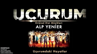 Alp Yenier - Uçurumdaki Hayatlar [ Uçurum Dizi Müzikleri © 2012 Kalan Müzik ]