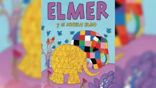 ELMER y el abuelo Eldo, libro narrado de Cuentacuentos Infantiles.