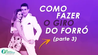 COMO GIRAR NO FORRÓ | PARTE 3