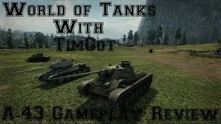 World of Tanks With TimGot [] A-43 Gameplay Review [] I'm Surprised