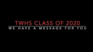 A Message to our TWHS Seniors 2020