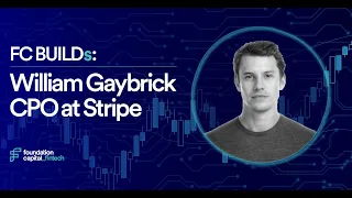 FC BUILD(s): A Conversation with William Gaybrick, CPO @ Stripe