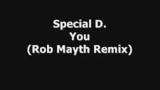 Special D. - You (Rob Mayth Remix)