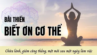 BÀI THIỀN BIẾT ƠN CƠ THỂ | CHỮA LÀNH CƠ THỂ