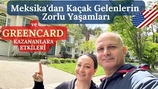 Amerika'ya Meksika'dan Kaçak Gelenlerin Zorlu Yaşamları/ Greencard Kazananlara Etkileri