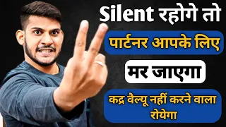 silent ho jao aapka partner mar jayega aapke liye - value, self respect nhi karne wala royega