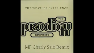 The Prodigy Charly Said The Weather Experience (MF Charly Said Remix) #Remix