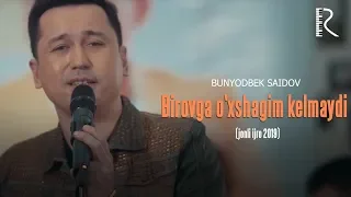 Bunyodbek Saidov - Birovga o'xshagim kelmaydi (jonli ijro 2019)