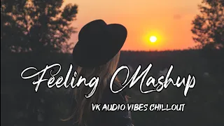 Feelings Mashup | Aftermorning Chillout