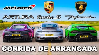 McLaren Artura vs Lambo Perf vs Porsche 911 Turbo: CORRIDA DE ARRANCADA