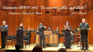 Cantata BWV 187 "Es wartet alles auf dich"- J.S. Bach (1685-1750) | Eastman School of Music