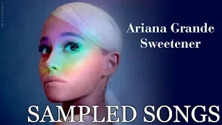 Sweetener - Sampled Songs