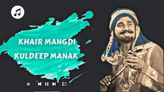 Khair Mangdi - Channa Mai Teri Khair Mangdi X Kuldeep Manak