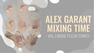 ALEX GARANT COLOR-MIXING EXPRESS TUTORIAL: Flesh Tones Vol.1