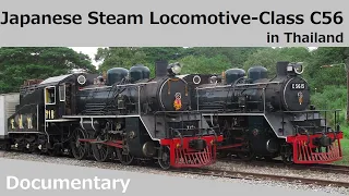 Japanese Steam Locomotive Class C56 in Thailand (Documentary)