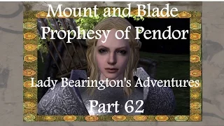 Let's Play Mount and Blade Prophecy of Pendor - Part 62