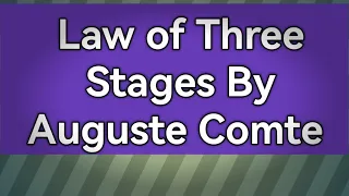 Law of Three stages by Auguste Comte