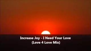 Increase Joy ‎- I Need Your Love (Love 4 Love Mix) 1995